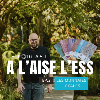 Episode 2: Les monnaies locales Episode 2: Les monnaies locales