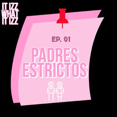 PADRES ESTRICTOS PADRES ESTRICTOS