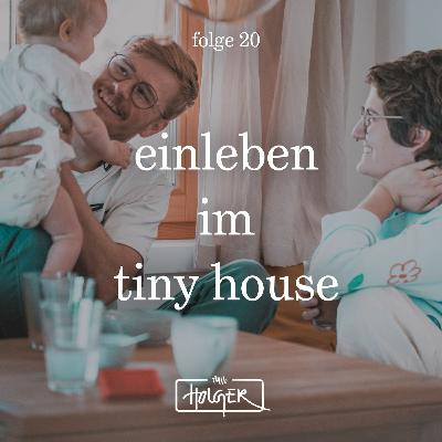 wie wir uns im tiny house eingelebt haben