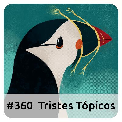 E360 Tristes Tópicos E360 Tristes Tópicos