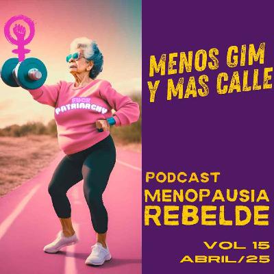 ¡MENOS GIM Y MÁS CALLE! ¡MENOS GIM Y MÁS CALLE!