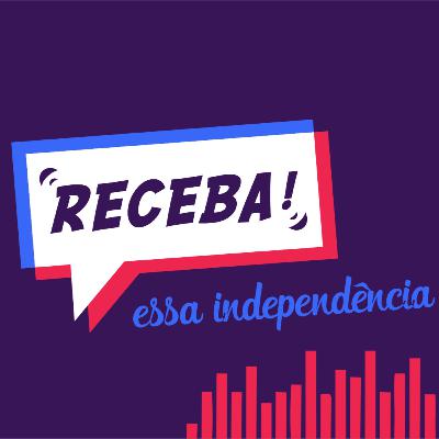 Receba essa Independência!