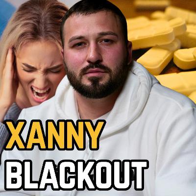 How I Blacked Out on X4nax and Destroyed My Life in One Night | Ep 111 How I Blacked Out on X4nax and Destroyed My Life in One Night | Ep 111