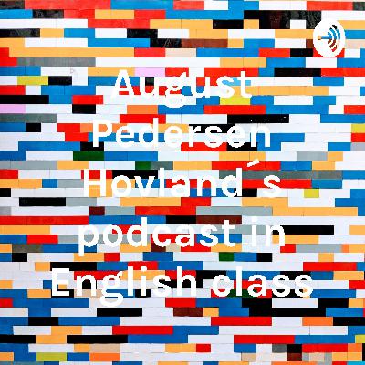 August Pedersen Hovland´s podcast in English class
