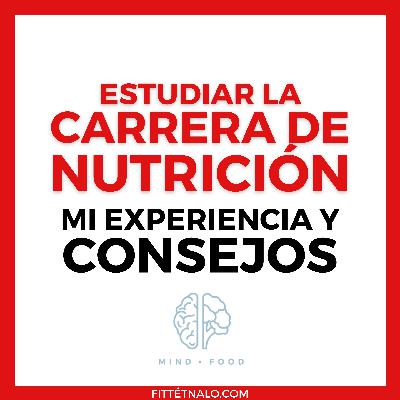 30. Mi experiencia estudiando la carrera de nutrición (+ Consejos para estudiantes)