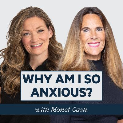 Episode 86: Why Am I So Anxious? with Monet Cash, LCSW