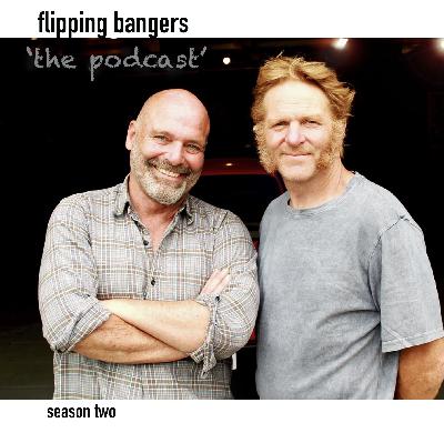 Flipping Bangers Podcast - Season 2 - Episode 10 Flipping Bangers Podcast - Season 2 - Episode 10