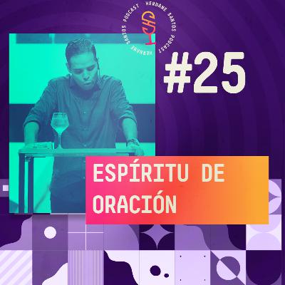 ESPÍRITU DE ORACIÓN (Espírito da Oração) :: Hernane Santos Podcast #25