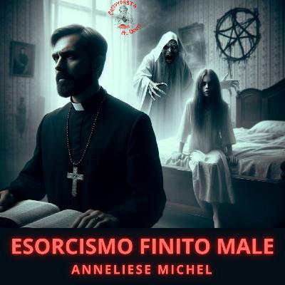ESORCISMO FINITO MALE. Anneliese Michel ESORCISMO FINITO MALE. Anneliese Michel