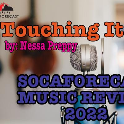 SocaForecast Music Review - Nessa Preppy - Touching It