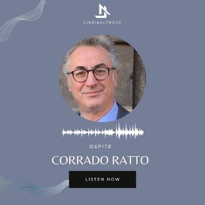 INTERVISTA AL MAESTRO CORRADO RATTO