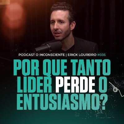 Como Recuperar a Motivação | PODCAST O INCONSCIENTE #036