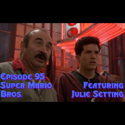 Episode 95: Super Mario Bros. featuring Julie Setting