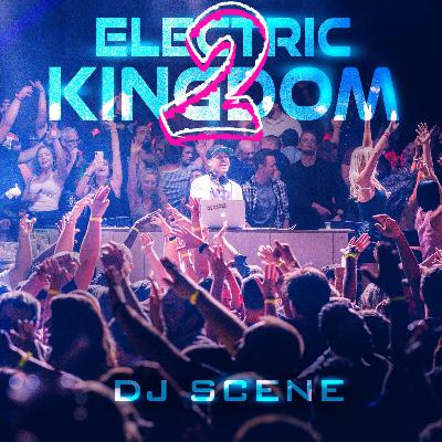 DJ Scene - Special Electric Kingdom 2
