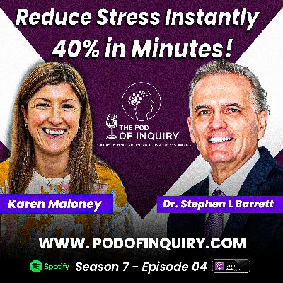 Reduce Stress Instantly — 40% in Minutes! (Science-Backed) | Karen Maloney | S7 - E4