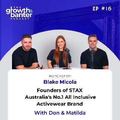 EP16 - Founders of STAX Australia's No.1 All Inclusive Activewear Empire With Don & Matilda EP16 - Founders of STAX Australia's No.1 All Inclusive Activewear Empire With Don & Matilda