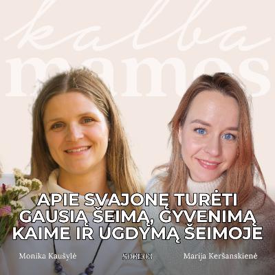[S06E03] IŠTRAUKA Monika Kaušylė: apie svajonę turėti gausią šeimą, gyvenimą kaime ir ugdymą šeimoje
