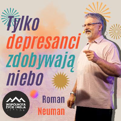 Tylko desperanci zdobywają ziemię - Roman Neuman