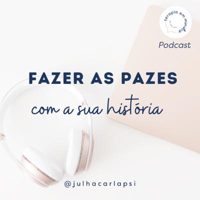 Fazendo as pazes com a sua história