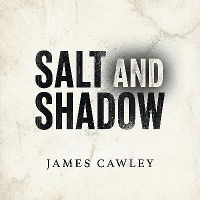 SALT AND SHADOW SALT AND SHADOW