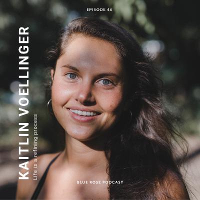 46: Trusting the Leaps: A Journey of Holistic Wellness with Kaitlin Voellinger