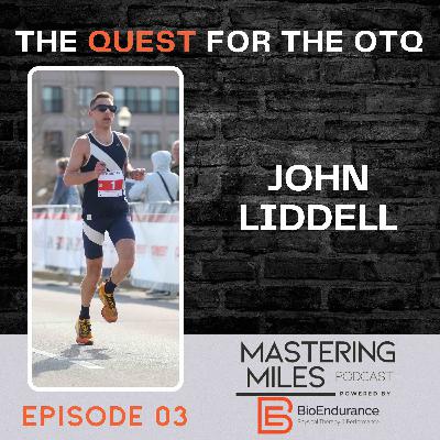 Episode 03: John Liddell - The Quest for the OTQ