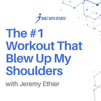 The #1 Workout that Blew Up My Shoulders