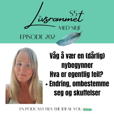 E202: Våg å være en (dårlig) nybegynner, hva er egentlig feil? Endring, å ombestemme seg og skuffelser