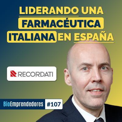 LIDERANDO una FARMACÉUTICA ITALIANA en ESPAÑA | El caso Recordati España con Javier Carpintero | #107