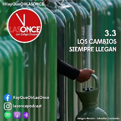 LAS ONCE con Enrique Durand - 3.3 - LOS CAMBIOS SIEMPRE LLEGAN