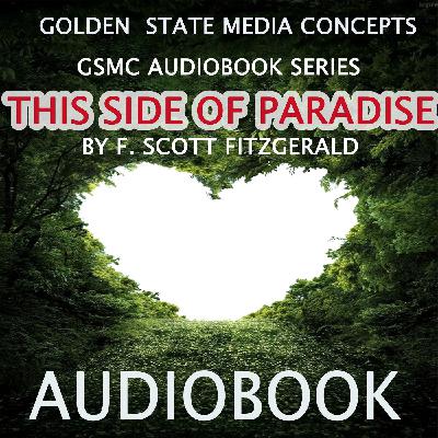 GSMC Audiobook Series: This Side of Paradise Episode 16: Chapter 3 Part 2 and Chapter 4 Part 1