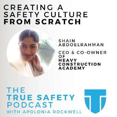 Creating a Safety Culture from Scratch w/ Shain Abdoelrahman Creating a Safety Culture from Scratch w/ Shain Abdoelrahman