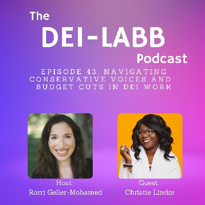 043 Navigating conservative voices and budget cuts in DEI work with Christie Lindor