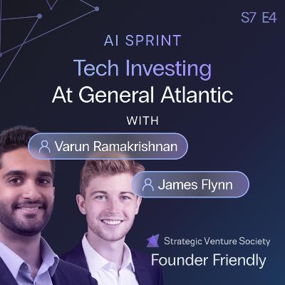 Tech Investing with General Atlantic | Varun Ramakrishnan, James Flynn