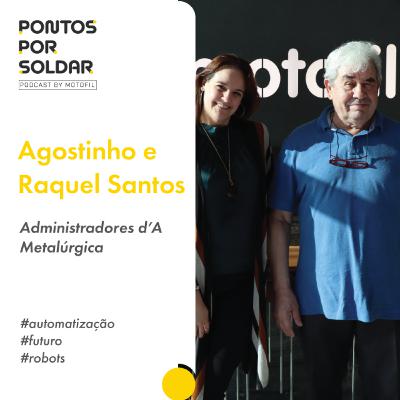 Pontos Por Soldar c/ Raquel e Agostinho Santos | Administradores d'A Metalúrgica