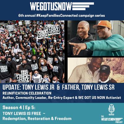 S4 | EP 5: UPDATE: TONY LEWIS JR & FATHER, TONY LEWIS SR || REUNIFICATION CELEBRATION ~ TONY LEWIS IS FREE ~ Redemption, Restoration & Freedom