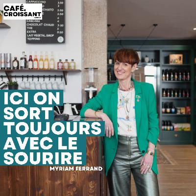 Myriam - " Ici on sort toujours avec le sourire"