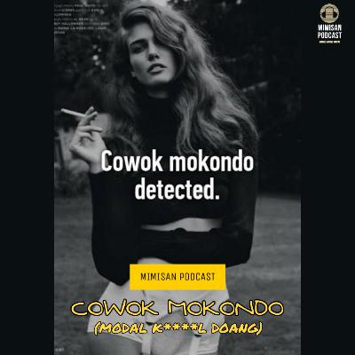 EPS 36. COWOK MOKONDO (MODAL K****L DOANG)