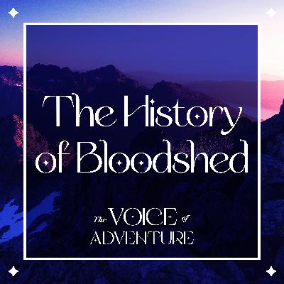 The History of Bloodshed The History of Bloodshed