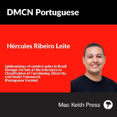 Epidemiology of cerebral palsy in Brazil through the lens of the International Classification of Functioning, Disability and Health framework | Hércules Ribeiro Leite | DMCN Portugese Epidemiology of cerebral palsy in Brazil through the lens of the International Classification of Functioning, Disability and Health framework | Hércules Ribeiro Leite | DMCN Portugese