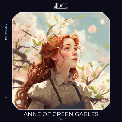 Anne of Green Gables pt. 8
