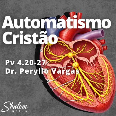 Automatismo Cristão - Dr. Peryllo Vargas - 18-01-2026