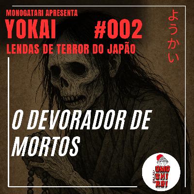 Yokai #002 – O Devorador de Mortos – Yokai lendas de terror do Japão Yokai #002 – O Devorador de Mortos – Yokai lendas de terror do Japão