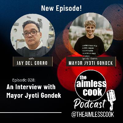 The Aimless Cook Podcast - S1E028 - An Interview with Mayor Jyoti Gondek