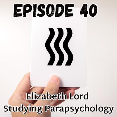 Elizabeth Lord: Studying Parapsychology