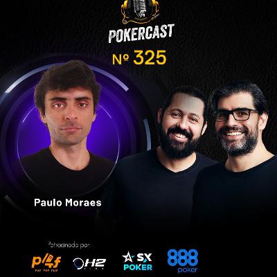Pokercast - Episódio - 325 - Paulo Moraes Pokercast - Episódio - 325 - Paulo Moraes