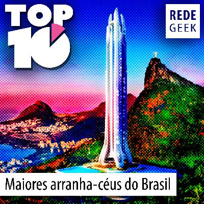 TOP10 - Maiores arranha-céus do Brasil