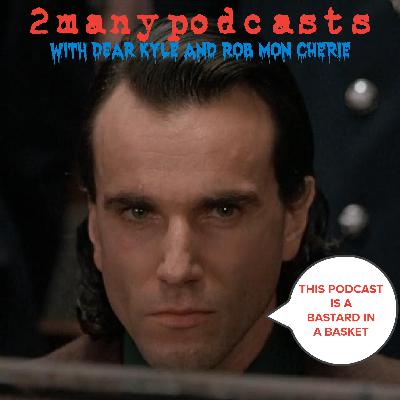 Episode 70: special guest Daniel Day Lewis