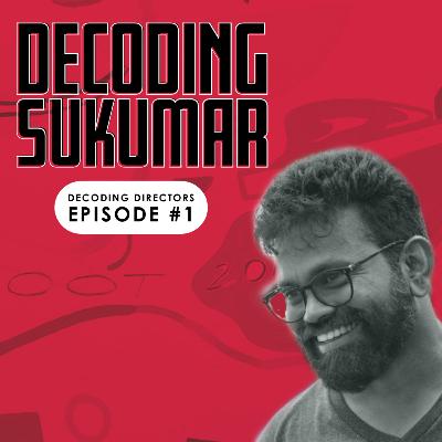 Decoding Sukumar | Decoding Directors Ep-1 | The Celluloid Decoding Sukumar | Decoding Directors Ep-1 | The Celluloid