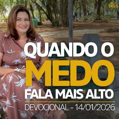 QUANDO O MEDO FALA MAIS ALTO | DEVOCIONAL 14/01/2026
